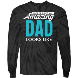 This Is What An Amazing Dad Looks Like Tie-Dye Long Sleeve Shirt