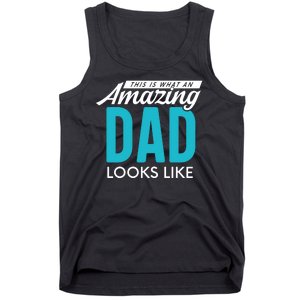 This Is What An Amazing Dad Looks Like Tank Top