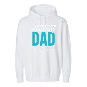 This Is What An Amazing Dad Looks Like Garment-Dyed Fleece Hoodie