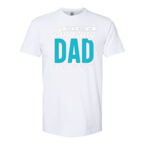 This Is What An Amazing Dad Looks Like Softstyle CVC T-Shirt