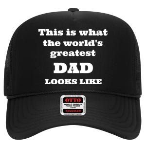 This Is What The WorldS Greatest Dad Looks Like High Crown Mesh Back Trucker Hat