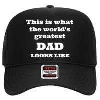 This Is What The WorldS Greatest Dad Looks Like High Crown Mesh Back Trucker Hat