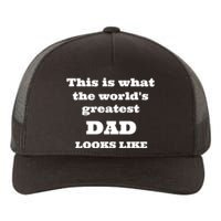 This Is What The WorldS Greatest Dad Looks Like Yupoong Adult 5-Panel Trucker Hat