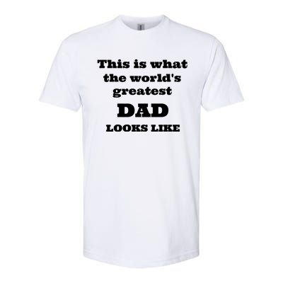 This Is What The WorldS Greatest Dad Looks Like Softstyle® CVC T-Shirt