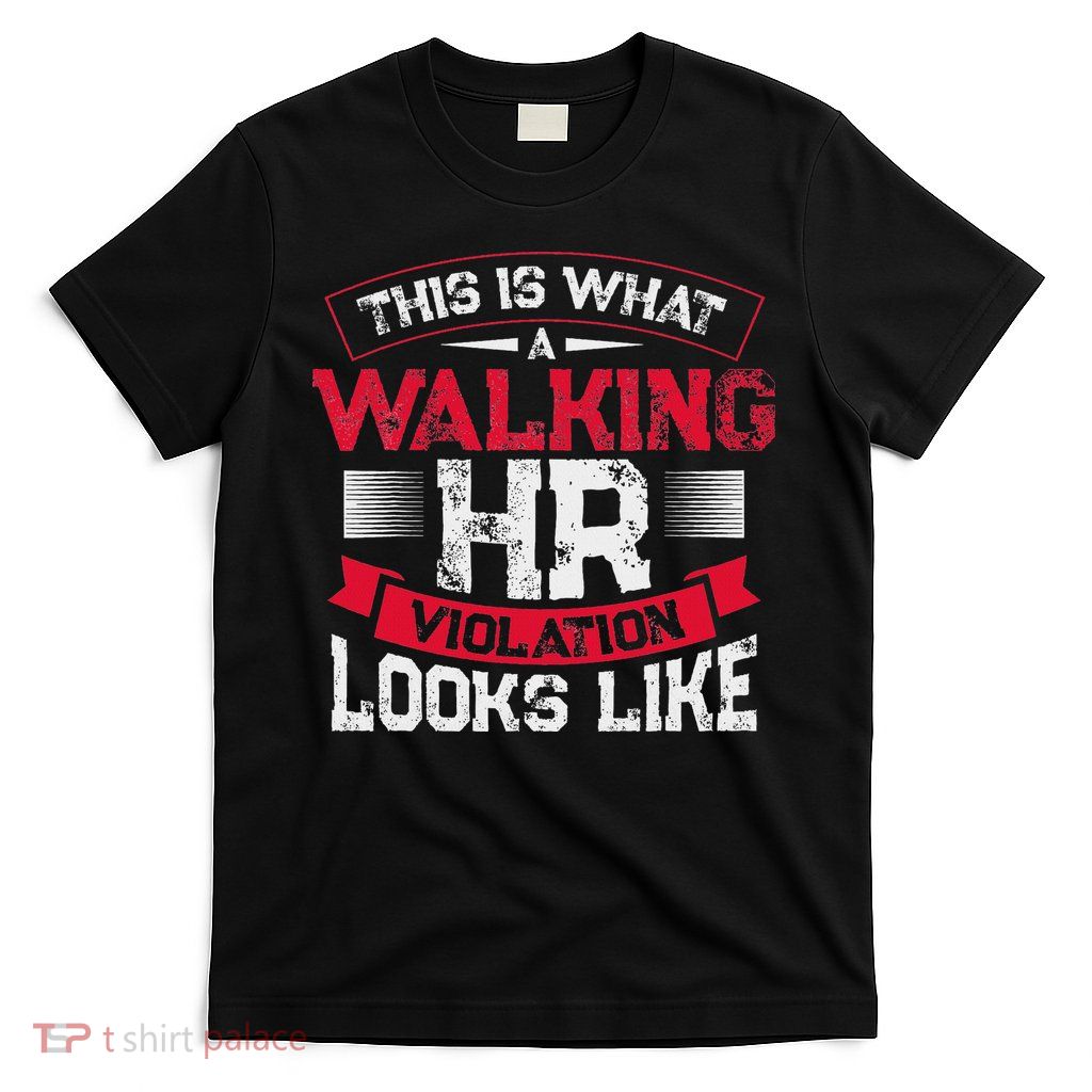 This Is What A Walking Hr Violation Looks Like Payroll Job T-Shirt