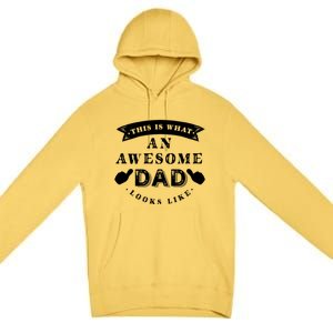 This Is What An Awesome Dad Looks Like Premium Pullover Hoodie