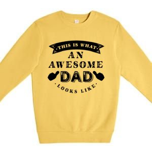 This Is What An Awesome Dad Looks Like Premium Crewneck Sweatshirt