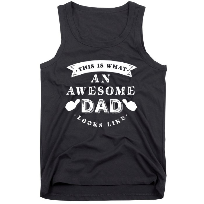 This Is What An Awesome Dad Looks Like Tank Top