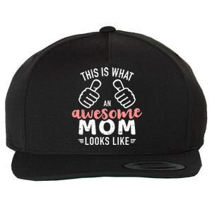 This Is What An Awesome Mom Looks Like Mother's Day Cute Gift Wool Snapback Cap