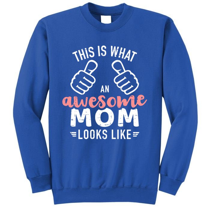 This Is What An Awesome Mom Looks Like Mother's Day Cute Gift Sweatshirt