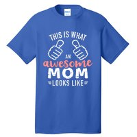 This Is What An Awesome Mom Looks Like Mother's Day Cute Gift Tall T-Shirt