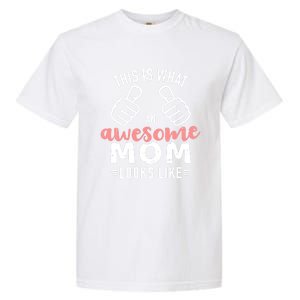 This Is What An Awesome Mom Looks Like Mother's Day Cute Gift Garment-Dyed Heavyweight T-Shirt