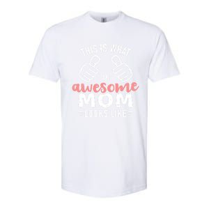 This Is What An Awesome Mom Looks Like Mother's Day Cute Gift Softstyle CVC T-Shirt