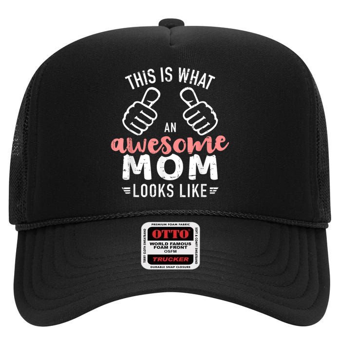 This Is What An Awesome Mom Looks Like Mother's Day High Crown Mesh Back Trucker Hat