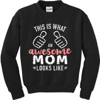 This Is What An Awesome Mom Looks Like Mother's Day Kids Sweatshirt