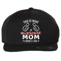 This Is What An Awesome Mom Looks Like Mother's Day Wool Snapback Cap