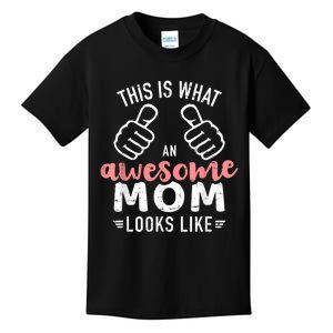 This Is What An Awesome Mom Looks Like Mother's Day Kids T-Shirt