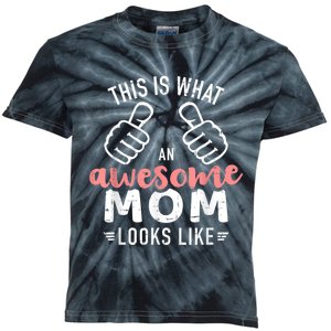 This Is What An Awesome Mom Looks Like Mother's Day Kids Tie-Dye T-Shirt