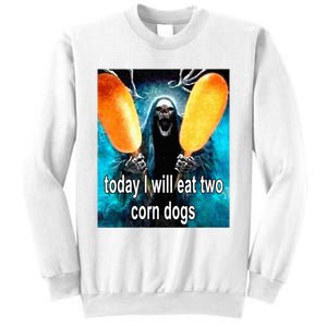 Today I Will Eat Two Corn Dogs Sweatshirt