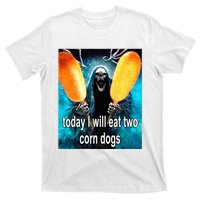 Today I Will Eat Two Corn Dogs T-Shirt