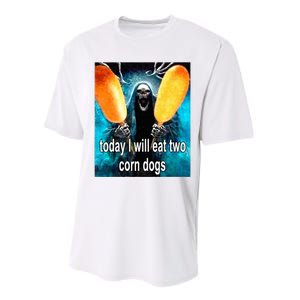 Today I Will Eat Two Corn Dogs Performance Sprint T-Shirt