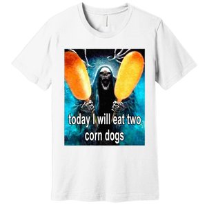 Today I Will Eat Two Corn Dogs Premium T-Shirt