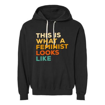 This Is What A Feminist Looks Like Feminism Advocate Garment-Dyed Fleece Hoodie