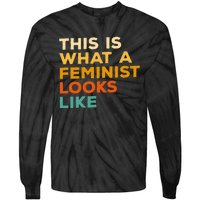 This Is What A Feminist Looks Like Feminism Advocate Tie-Dye Long Sleeve Shirt