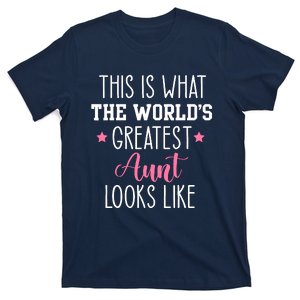 This Is What The WorldS Greatest Aunt Looks Like T-Shirt