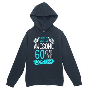 This Is What An Awesome 60 Year Old Birthday Looks Like 60th Urban Pullover Hoodie