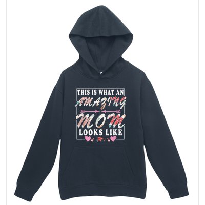 This Is What An Amazing Mom Looks Like Funny Mother's Day Urban Pullover Hoodie