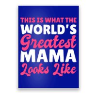 This Is What The World's Greatest Mama Looks Likes Gift Poster