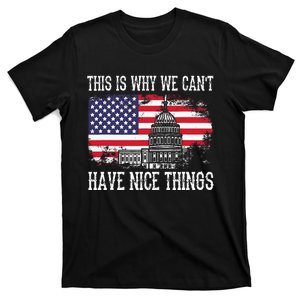 This Is Why We CanT Have Nice Things Anti Government T-Shirt