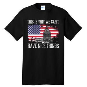 This Is Why We CanT Have Nice Things Anti Government Tall T-Shirt