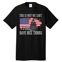 This Is Why We CanT Have Nice Things Anti Government Tall T-Shirt