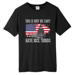 This Is Why We CanT Have Nice Things Anti Government Tall Fusion ChromaSoft Performance T-Shirt