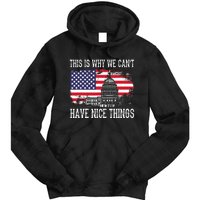 This Is Why We CanT Have Nice Things Anti Government Tie Dye Hoodie