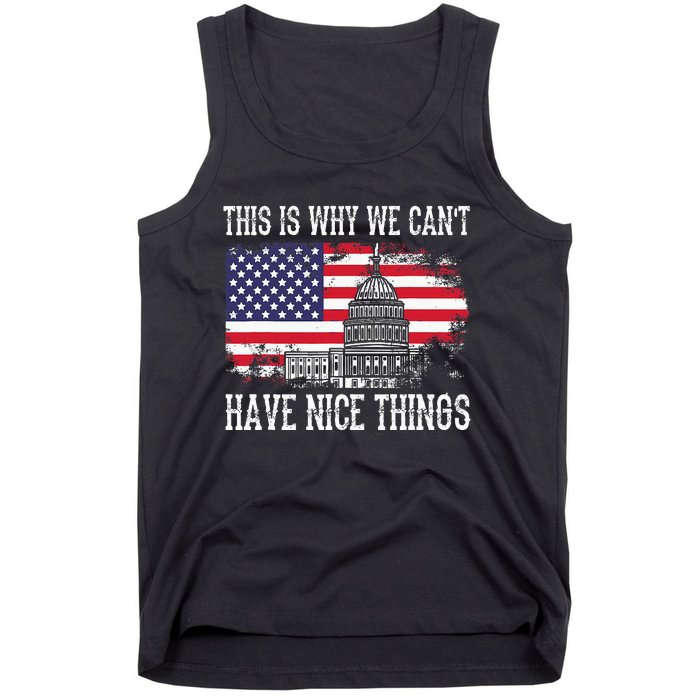 This Is Why We CanT Have Nice Things Anti Government Tank Top