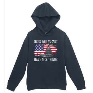 This Is Why We CanT Have Nice Things Anti Government Urban Pullover Hoodie