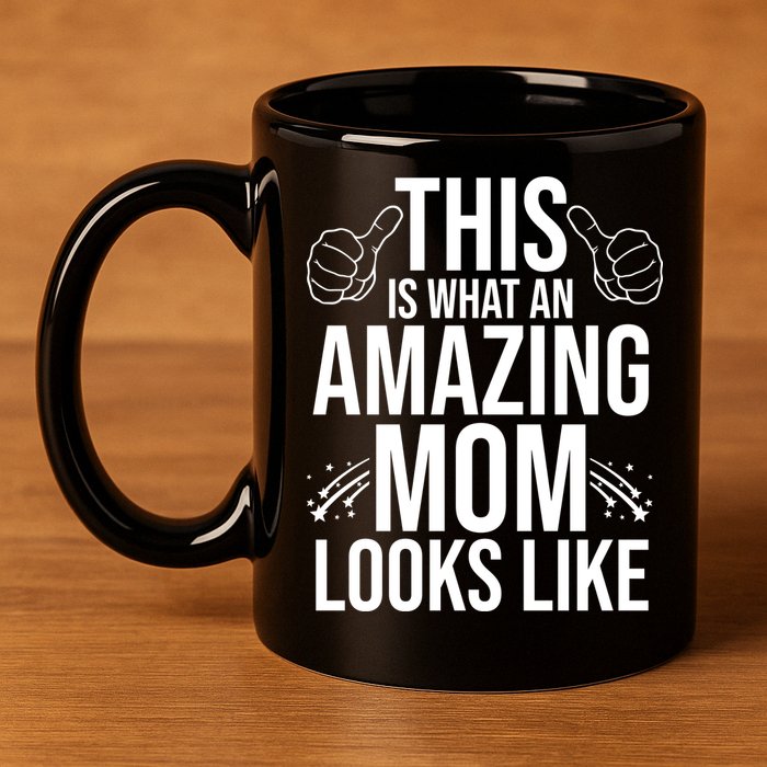 This Is What An Amazing Mom Looks Like 11oz C Handle Ceramic Mug