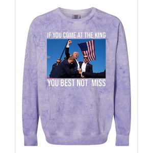 Trump If You Come At The King You Best Not Miss Colorblast Crewneck Sweatshirt