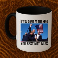 Trump If You Come At The King You Best Not Miss Mug