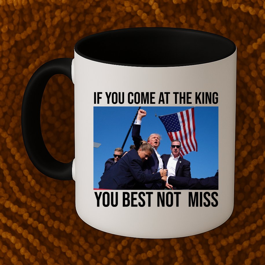 Trump If You Come At The King You Best Not Miss Mug
