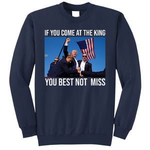 Trump If You Come At The King You Best Not Miss Sweatshirt