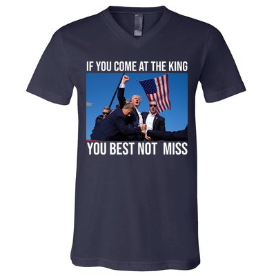Trump If You Come At The King You Best Not Miss V-Neck T-Shirt