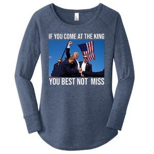 Trump If You Come At The King You Best Not Miss Women's Perfect Tri Tunic Long Sleeve Shirt