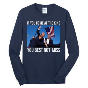 Trump If You Come At The King You Best Not Miss Tall Long Sleeve T-Shirt