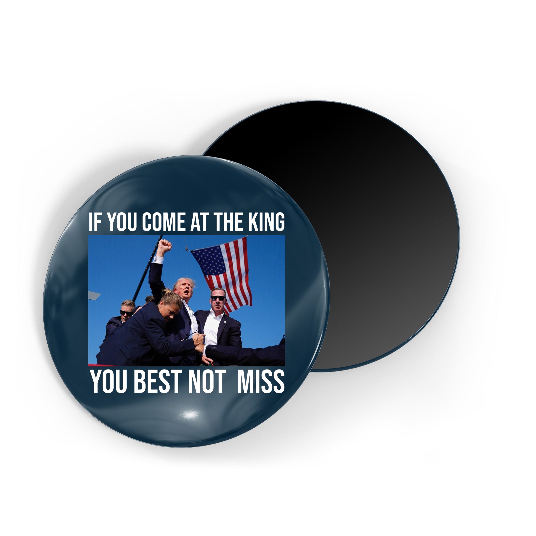 Trump If You Come At The King You Best Not Miss Magnet