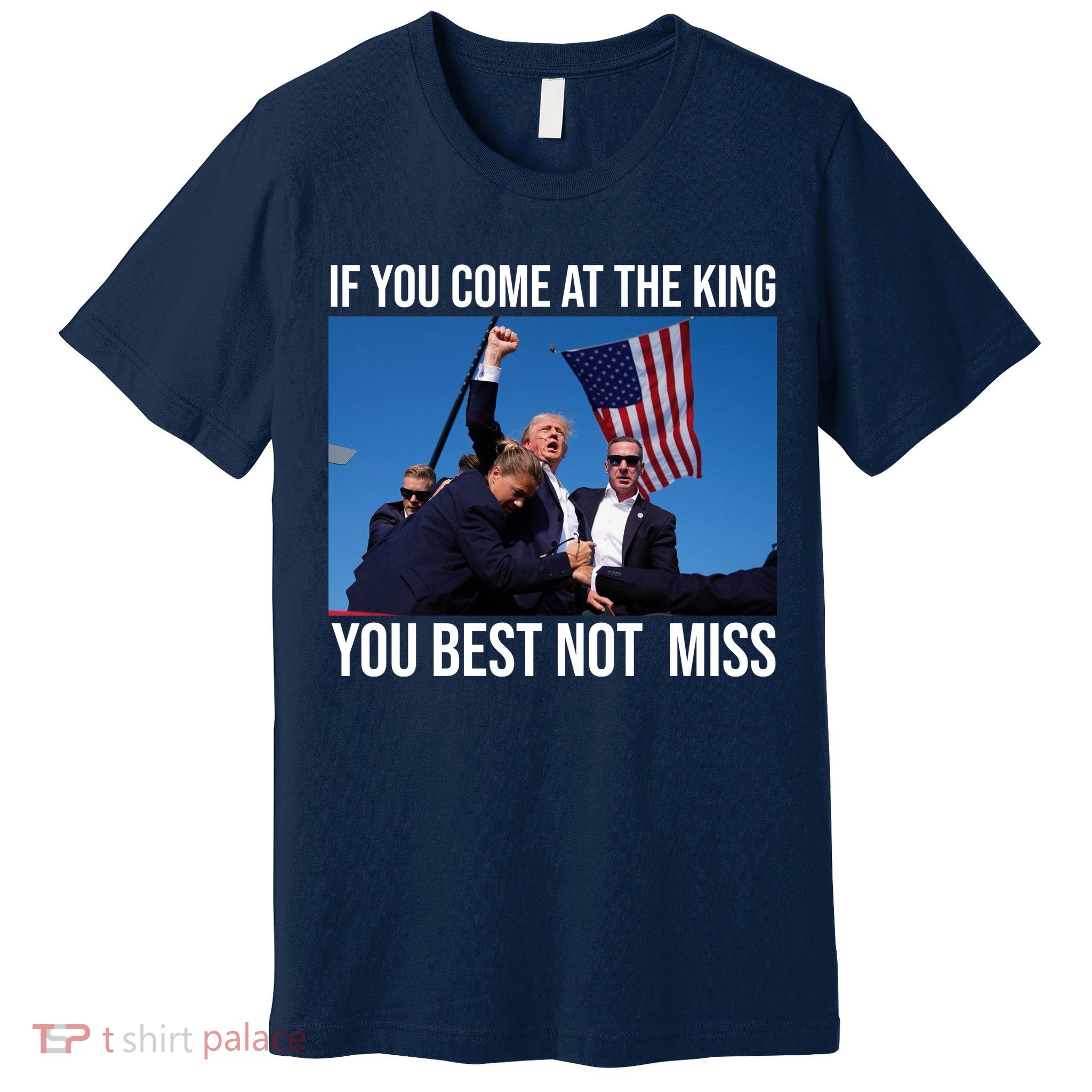 Trump If You Come At The King You Best Not Miss Premium T-Shirt