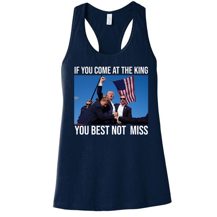 Trump If You Come At The King You Best Not Miss Women's Racerback Tank